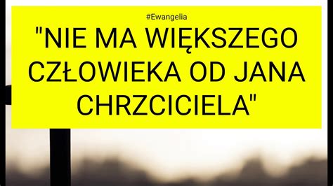 Ewangelia Mt Nie Ma Wi Kszego Cz Owieka Od