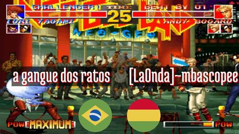 King Of Fighters Ft A Gangue Dos Ratos Br Vs Laonda