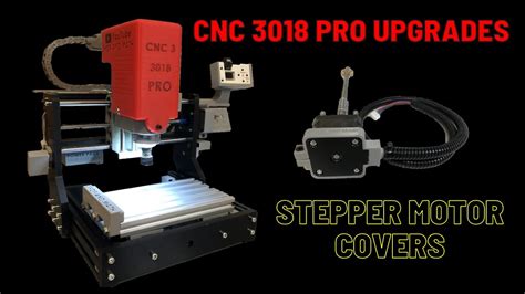 Cnc 3018 Pro Upgrades Stepper Motor Covers Youtube