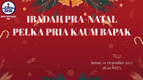 Ibadah Pra Natal Pelka Pria Kaum Bapak Jemaat Gpid Eben Haezer Palu