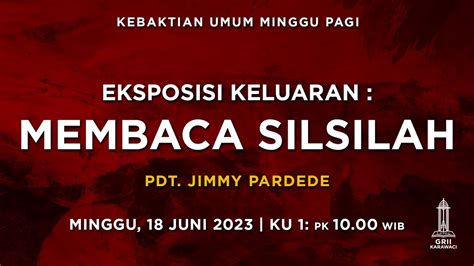 Membaca Silsilah Pdt Jimmy Pardede Kebaktian Pagi Juni