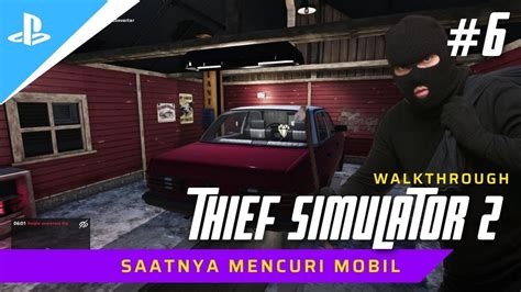 Saatnya Mencuri Mobil Thief Simulator 2 Indonesia Part 6 YouTube