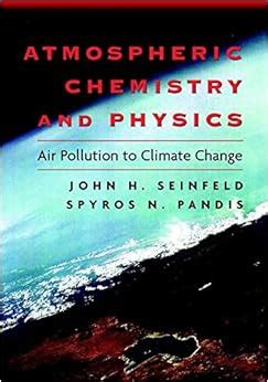 Atmospheric Chemistry And Physics From Air Pollution To Climate Change