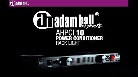 Adam Hall Parts Pcl Power Conditioner With Rack Lighting Youtube