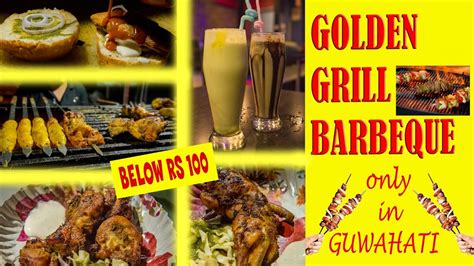 Cheapest Barbeque In Guwahati Golden Grill Barbeque Coffee Nest