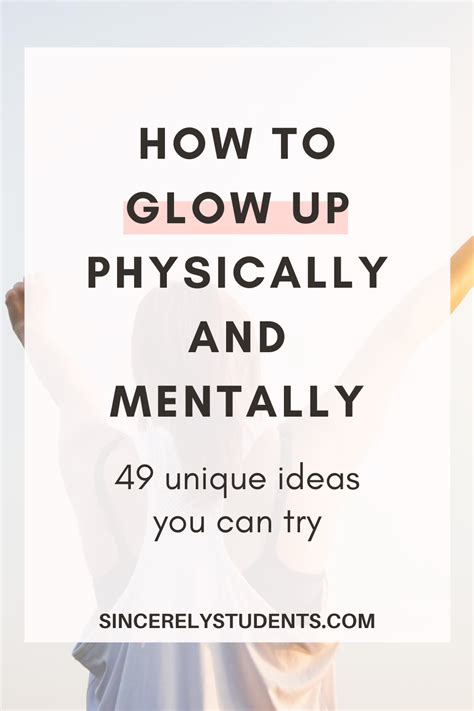 How To Glow Up Physically And Mentally 49 Unique Ways To Become Your