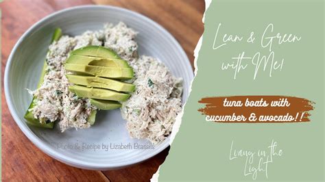 Lean Green With Me Tuna Boats With Recipe Creation Explanation Using