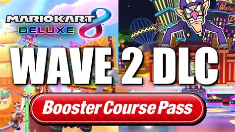 Mario Kart 8 Deluxe WAVE 2 Booster Pass Course DLC Update ONLINE