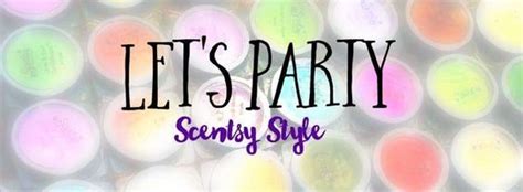 Scentsy Party Lets Get This Party Started Scentsy Scentsy Banner