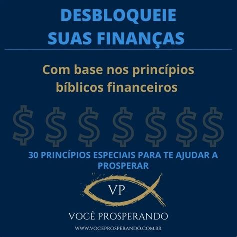 DESBLOQUEIE SUAS FINANÇAS BASE NOS PRINCÍPIOS BÍBLICOS FINANCEIROS