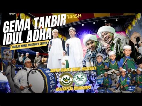 PARADE AKBAR TAKBIR IDUL ADHA 1445 MASJID NURUL MUSTHOFA CENTER YouTube