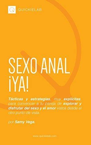 Sexo Anal YA Tácticas y estrategias muy explícitas para convencer a tu pareja de explorar y