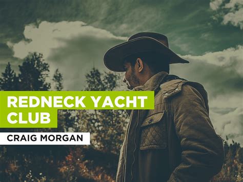 Prime Video: Redneck Yacht Club in the Style of Craig Morgan