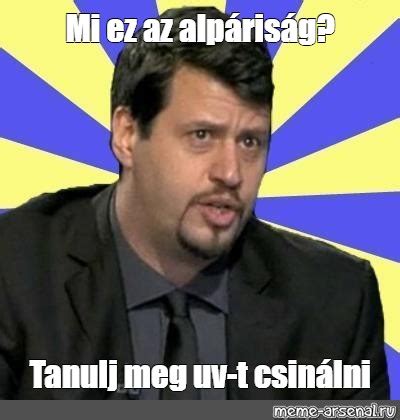 Meme Mi ez az alpáriság Tanulj meg uv t csinálni All Templates