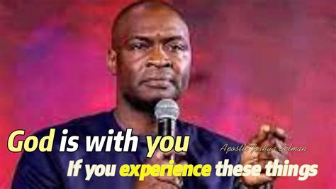 God Is With You If You Experience These Things Apostle Joshua Selman Youtube