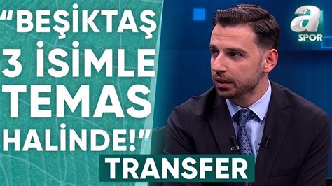 Be Ikta N Transfer Listesinde Kimler Var Furkan Y Ld Z T M