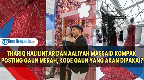 Thariq Halilintar Dan Aaliyah Massaid Kompak Posting Gaun Merah Kode