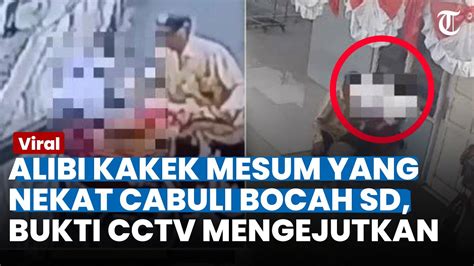 TERKUAK ALIBI KAKEK MESUM Yang Nekat Cabuli Bocah SD Berdalih Saat