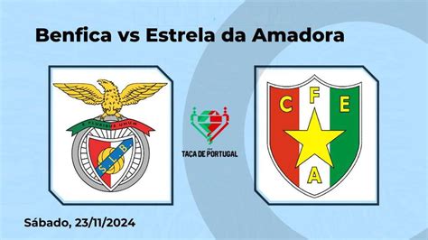 Progn Stico Benfica Vs Estrela Da Amadora Ta A De Portugal