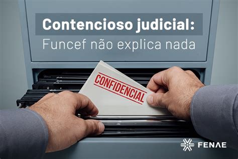 Explicação da Funcef sobre Contencioso judicial não explica nada