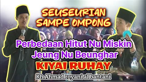 Ceramah Lucu Ustad Ruhay Matak Seuri Sampe Ngacay Kh Ahmad Royani Al