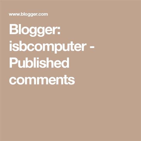 Blogger Isbcomputer Published Comments Blogger Publishing Text