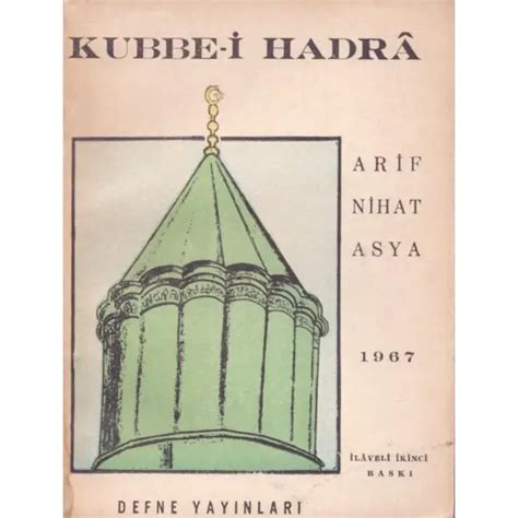 KUBBE İ HADRA Arif Nihat Asya 1967 Defne Yayınları 144 sayfa 12x16