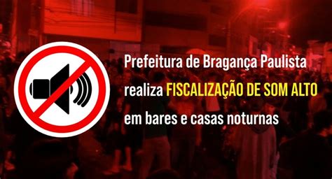 Prefeitura De Bragança Paulista Realiza Fiscalização De Som Alto Em