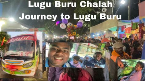 Lugu Buru Ghanta Bare 2022 Lugu Buru Daran Chalah Vlog Journey To