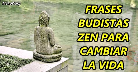 Frases Budistas Zen Para Cambiar La Vida NekoDarp Frases