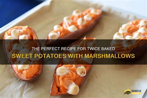 The Perfect Recipe For Twice Baked Sweet Potatoes With Marshmallows Shungrill