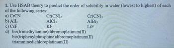 Answered: 1. Use HSAB theory to predict the order… | bartleby