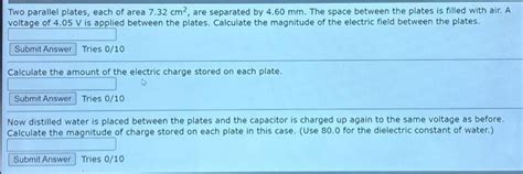 Solved Two Parallel Plates Each Of Area 7 32 Cm2 Are Chegg