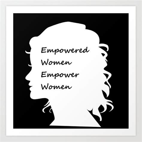 Empowered Women Empower Women Art Print By Starskyline1987 Society6