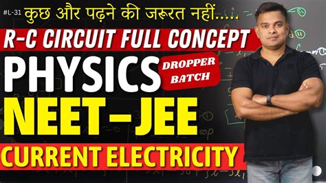 L 31 R C Circuit Full Concept Current Electricity Neet Jee Physics Youtube