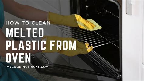 How To Remove Melted Plastic From Oven Bottom At Rhonda Graham Blog