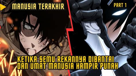 Manusia Terakhir Kepunahan Umat Manusia Part Alur Cerita Terbaru