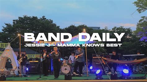 Jessie J Mamma Knows Best Live Cover [band Daily] Youtube