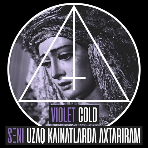 Violet Cold Səni Uzaq Kainatlarda Axtarıram