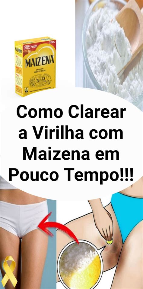 Como Clarear A Virilha Maizena Em Minutos Remedio Para