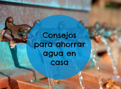 Conoce Estos Consejos Para Ahorrar Agua