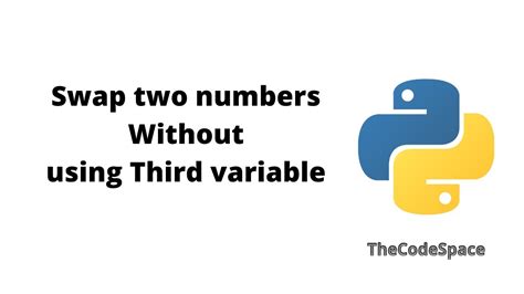 Swap Two Numbers Without Using Third Variable Python Youtube