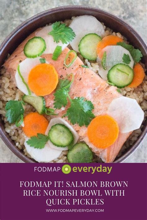 Fodmap It Salmon Brown Rice Nourish Bowl With Quick Pickles Recipe