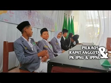 Pilkaos Rapat Anggota Pk Ipnu Ippnu Mts Sunan Kalijaga Bawang Youtube