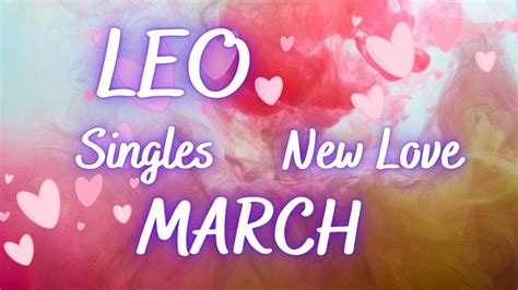 LEO SINGLES NEW LOVE MARCH 2023 Tarot Oracle Card Reading YouTube