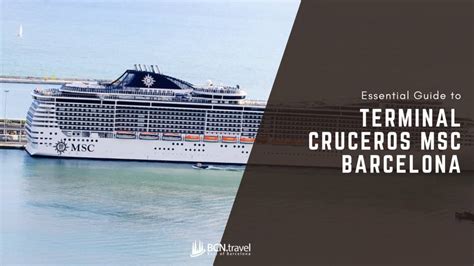 Essential Guide To Terminal Cruceros Msc Barcelona Everything You Need