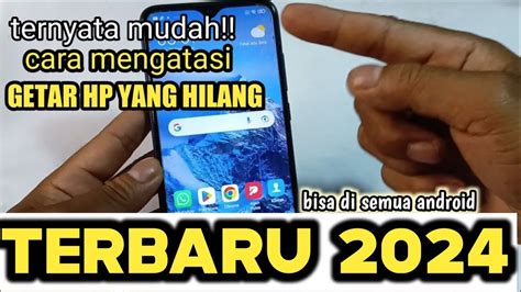 CARA MENGATASI GETAR HP YANG HILANG CARA MENGATASI HP TIDAK BISA GETAR