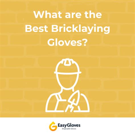 What Are The Best Bricklaying Gloves Easy Gloves