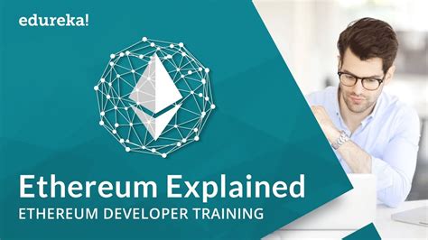 Ethereum Explained Understanding Ethereum Blockchain Protocols