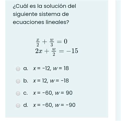 Cuál es la solución del siguiente sistema de ecuaciones lineales